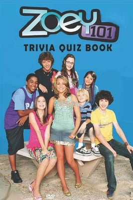 Zoey 101: Trivia Quiz Book by A. Tull, Rebecca