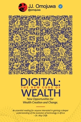 Digital: The New Code of Wealth by Omojuwa, Joshua J.