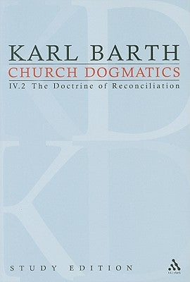 Church Dogmatics Study Edition 26: The Doctrine of Reconciliation IV.2 Â§ 67-68 by Barth, Karl