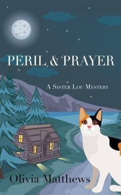 Peril & Prayer by Matthews, Olivia