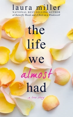 The Life We Almost Had by Miller, Laura