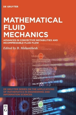 Mathematical Fluid Mechanics: Advances in Convective Instabilities and Incompressible Fluid Flow by Mahanthesh, B.