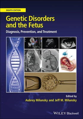 Genetic Disorders and the Fetus: Diagnosis, Prevention and Treatment by Milunsky, Aubrey