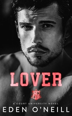 Lover: A Student Teacher Romance by O'Neill, Eden