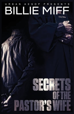 Secret's of the Pastor's Wife by Miff, Billie