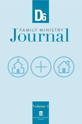 D6 Family Ministry Journal: Volume 4 by Hunter Jr, Ron