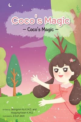 Coco's magic: A story of a magical girl named Coco by Kwon, Hyojung