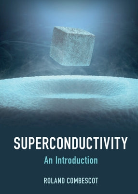 Superconductivity: An Introduction by Combescot, Roland