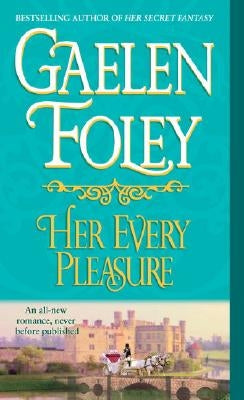 Her Every Pleasure by Foley, Gaelen