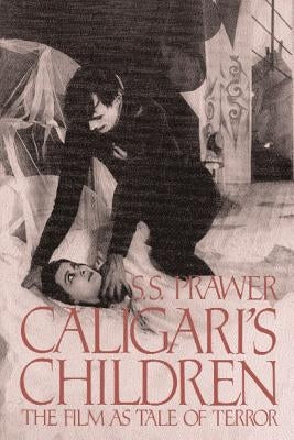 Caligari's Children: The Film as Tale of Terror by Prawer, S. S.