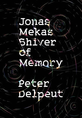 Jonas Mekas, Shiver of Memory by Delpeut, Peter