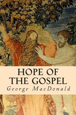 Hope of the Gospel by MacDonald, George