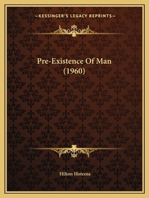 Pre-Existence Of Man (1960) by Hotema, Hilton