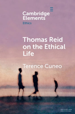 Thomas Reid on the Ethical Life by Cuneo, Terence