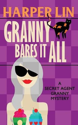 Granny Bares It All by Lin, Harper