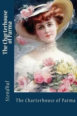 The Charterhouse of Parma by Scott Moncrieff, C. K.