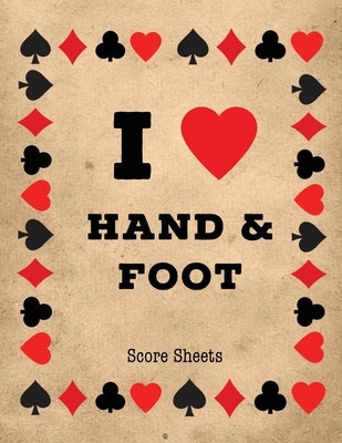 Hand And Foot Score Sheets: Scoring Keeper Sheet, Record & Log Card Game, Playing Scores Pad, Scorebook, Scorekeeping Points Tally Tracker, Gift, by Newton, Amy