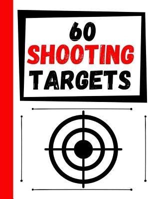 60 Shooting Targets: Large Paper Perfect for Rifles / Firearms / BB / AirSoft / Pistols / Archery & Pellet Guns by Targets, Practice