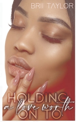 A Love Worth Holding On To: Juwelz & Santana by Taylor, Brii