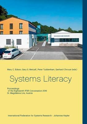Systems Literacy: Proceedings of the Eighteenth IFSR Conversation by Edson, Mary C.