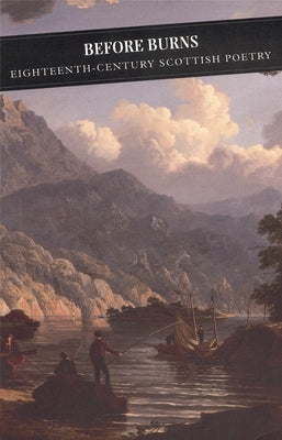 Before Burns: Eighteenth-Century Scottish Poetry by MacLachlan, Christopher