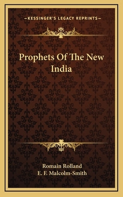 Prophets of the New India by Rolland, Romain