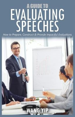 A guide to evaluating speeches by Yan, Alexandra