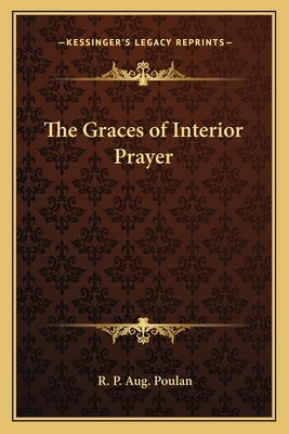 The Graces of Interior Prayer by Poulan, R. P. Aug