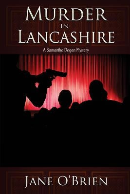 Murder in Lancashire: A Samantha Degan Mystery by O'Brien, Jane