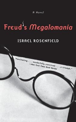 Freud's Megalomania by Rosenfield, Israel
