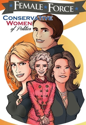 Female Force: Conservative Women of Politics: Ayn Rand, Nancy Reagan, Laura Ingraham and Michele Bachmann. by Cooke, Cw