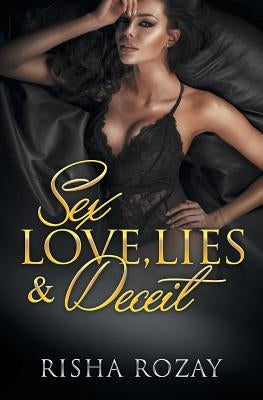 Sex, Love, Lies & Deceit by Rozay, Risha