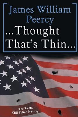 . . . Thought That's Thin. . .: The Cliff Fulton Series Book 2 by Peercy, James William