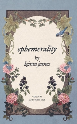 Ephemerality by James, Keiran