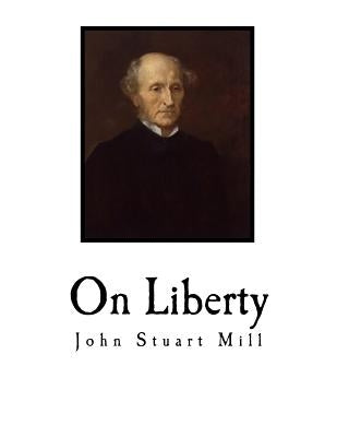 On Liberty by Mill, John Stuart