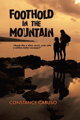 Foothold in the Mountain by Caruso, Constance