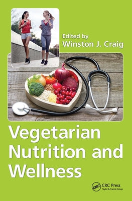 Vegetarian Nutrition and Wellness by Craig, Winston J.