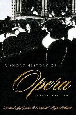 A Short History of Opera by Grout, Donald