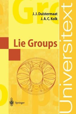 Lie Groups by Duistermaat, J. J.
