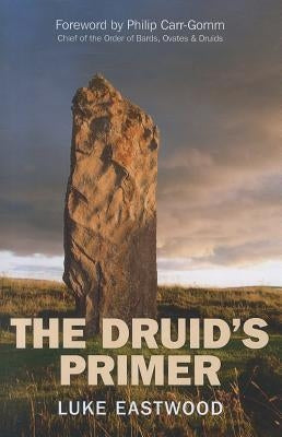 The Druid's Primer by Eastwood, Luke