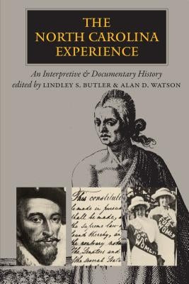 The North Carolina Experience: An Interpretive and Documentary History by Butler, Lindley S.
