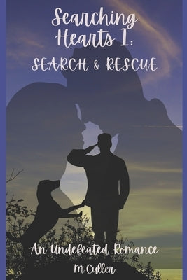 Searching Hearts Part One: Search and Rescue: An Inspirational Romance by Culler, M.
