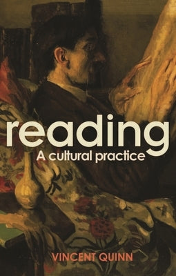 Reading: A Cultural Practice by Quinn, Vincent