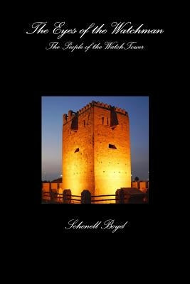 The Eyes of the Watchman by Boyd, Schenell