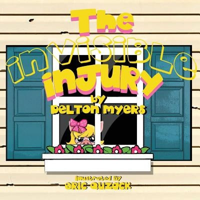 The Invisible Injury by Myers, Delton Jicolbi