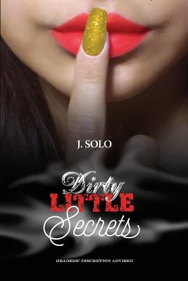 Dirty Little Secrets by Solo, J.
