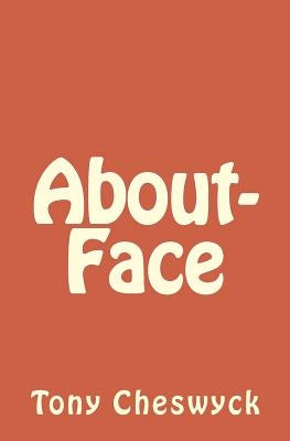 About-Face by Cheswyck, Tony