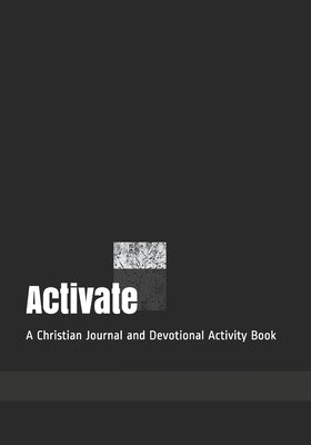 Activate: A Christian Journal and Devotional Activity Book by Lange, Heather