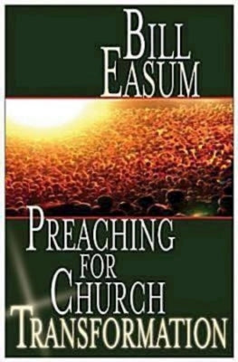 Preaching for Church Transformation by Easum, Bill