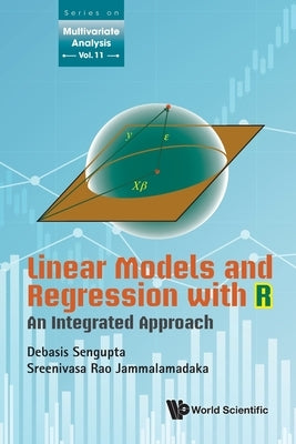 Linear Models and Regression with R: An Integrated Approach by Sengupta, Debasis